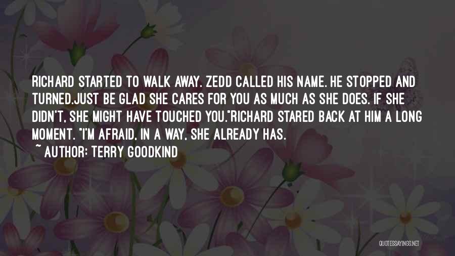 Glad To Have You Love Quotes By Terry Goodkind