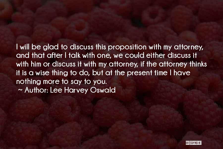 Glad To Have You Quotes By Lee Harvey Oswald