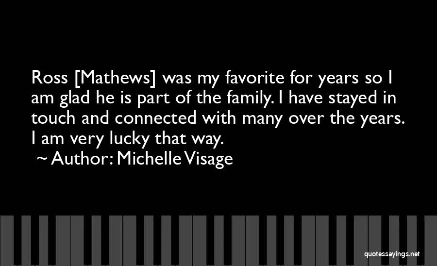 Glad We Are Family Quotes By Michelle Visage