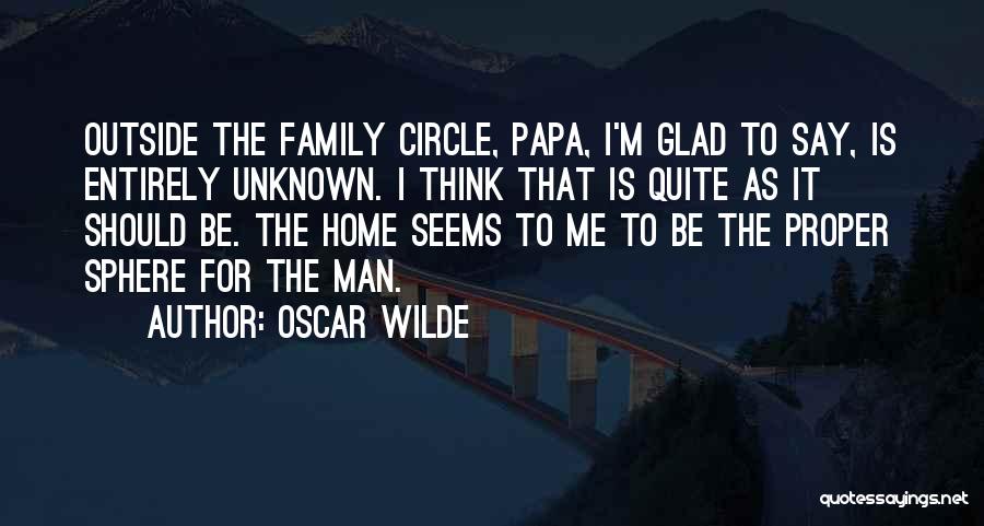 Glad We Are Family Quotes By Oscar Wilde