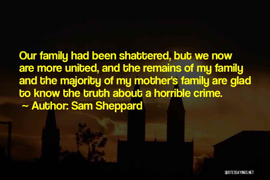 Glad We Are Family Quotes By Sam Sheppard