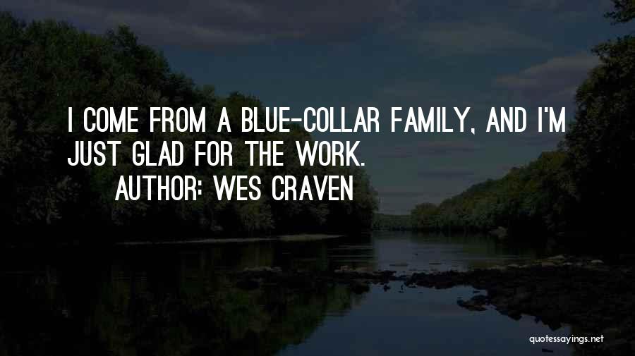 Glad We Are Family Quotes By Wes Craven