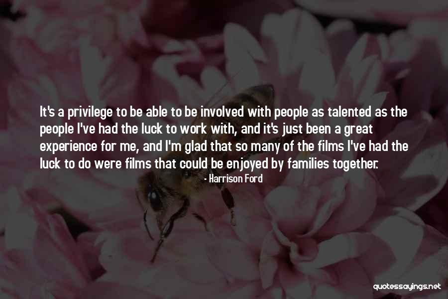 Glad We Are Together Quotes By Harrison Ford Glad We Are Together Quotes By Harrison Ford