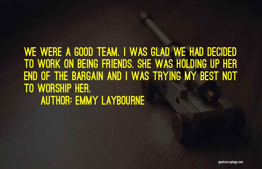 Glad We're Friends Quotes By Emmy Laybourne