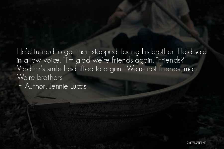 Glad We're Friends Quotes By Jennie Lucas