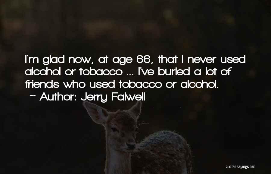 Glad We're Friends Quotes By Jerry Falwell