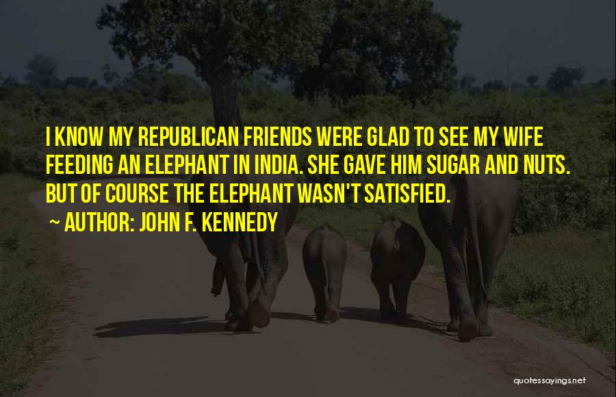 Glad We're Friends Quotes By John F. Kennedy