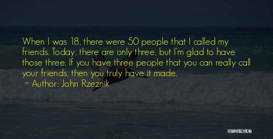 Glad We're Friends Quotes By John Rzeznik