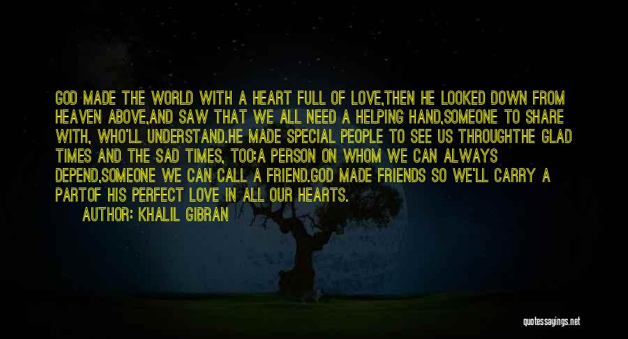 Glad We're Friends Quotes By Khalil Gibran