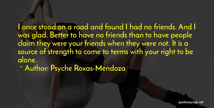 Glad We're Friends Quotes By Psyche Roxas-Mendoza