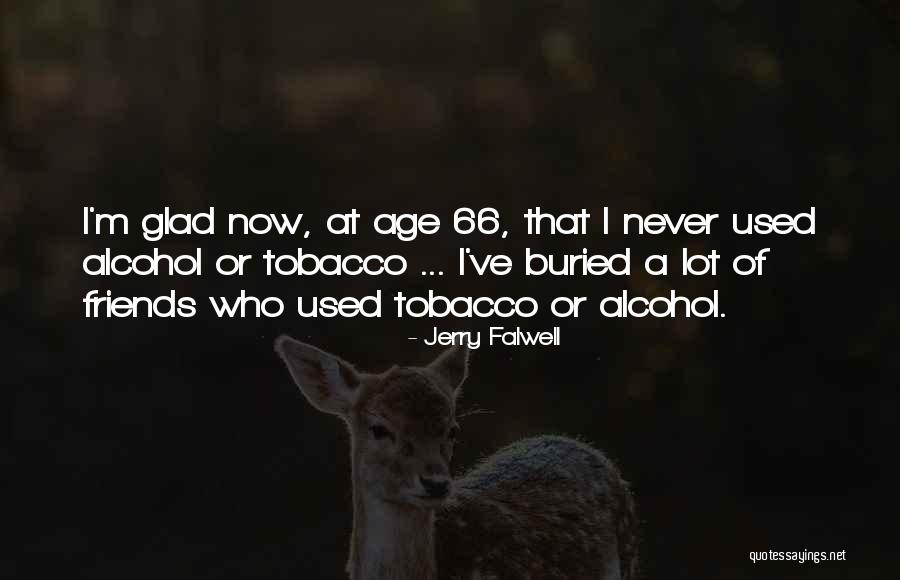 Glad We're Not Friends Quotes By Jerry Falwell