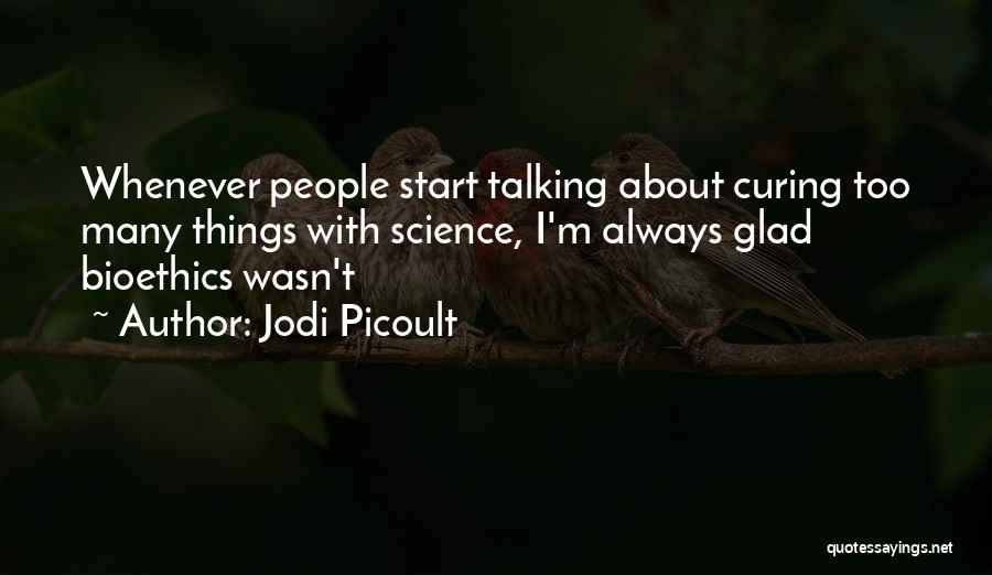 Glad We're Talking Quotes By Jodi Picoult