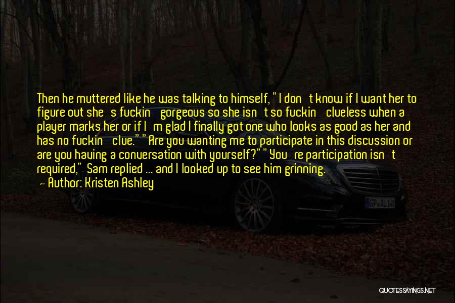 Glad We're Talking Quotes By Kristen Ashley