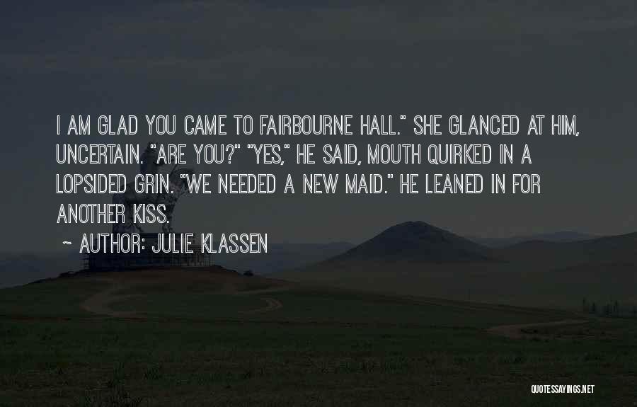 Glad You Came Quotes By Julie Klassen