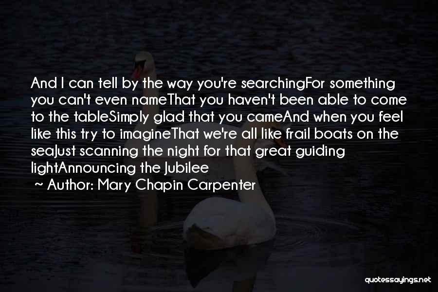 Glad You Came Quotes By Mary Chapin Carpenter