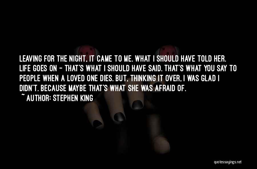 Glad You Came Quotes By Stephen King