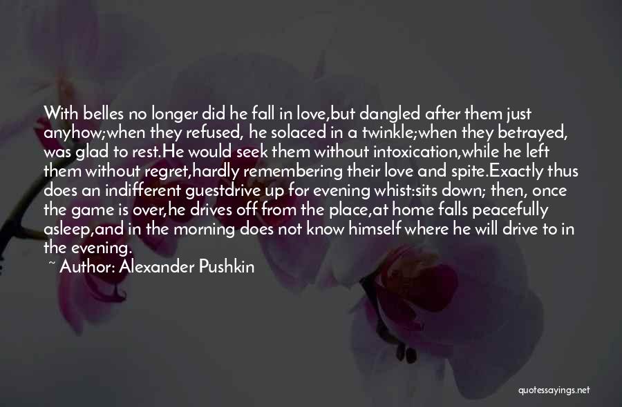 Glad You Left Quotes By Alexander Pushkin