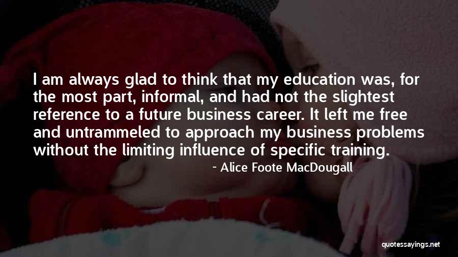 Glad You Left Quotes By Alice Foote MacDougall