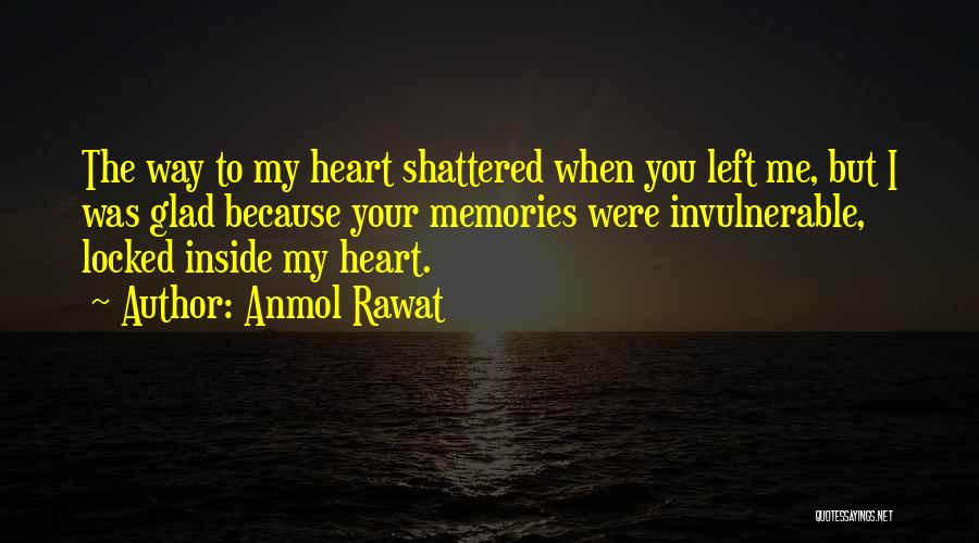 Glad You Left Quotes By Anmol Rawat