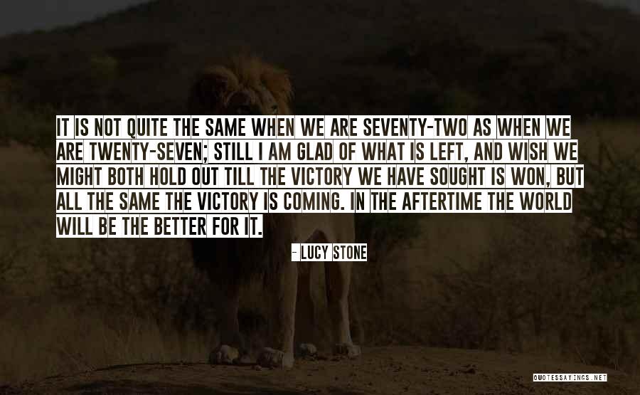 Glad You Left Quotes By Lucy Stone Glad You Left Quotes By Lucy Stone