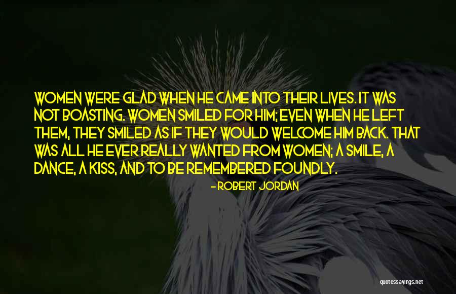 Glad You Left Quotes By Robert Jordan Glad You Left Quotes By Robert Jordan