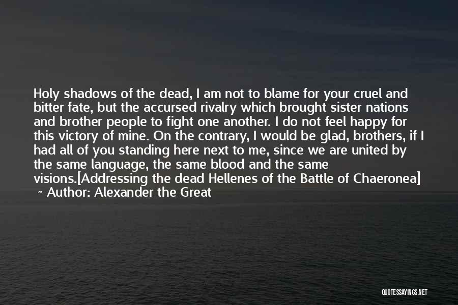 Glad Your Mine Quotes By Alexander The Great