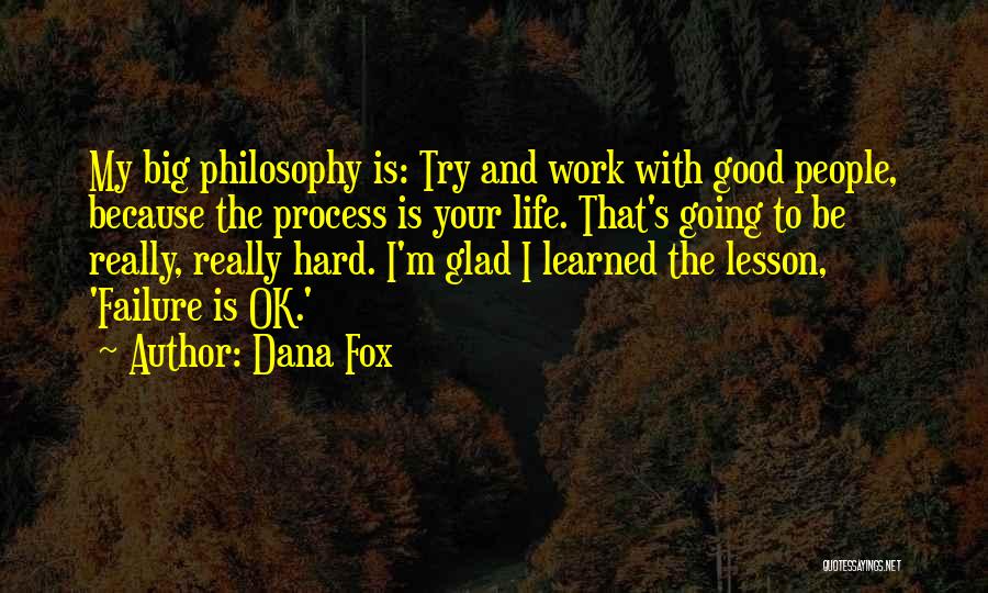 Glad Your Ok Quotes By Dana Fox