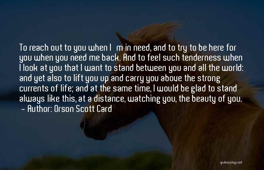 Glad You're Back Quotes By Orson Scott Card