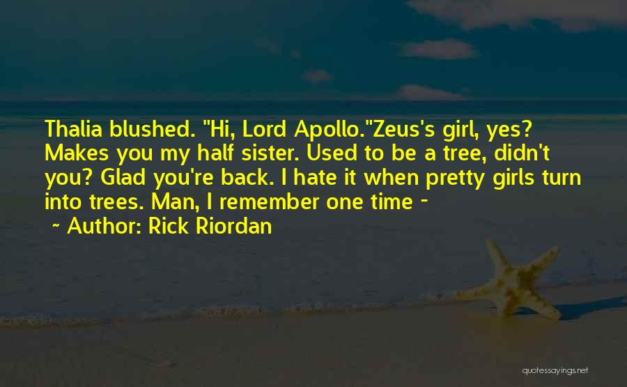 Glad You're Back Quotes By Rick Riordan