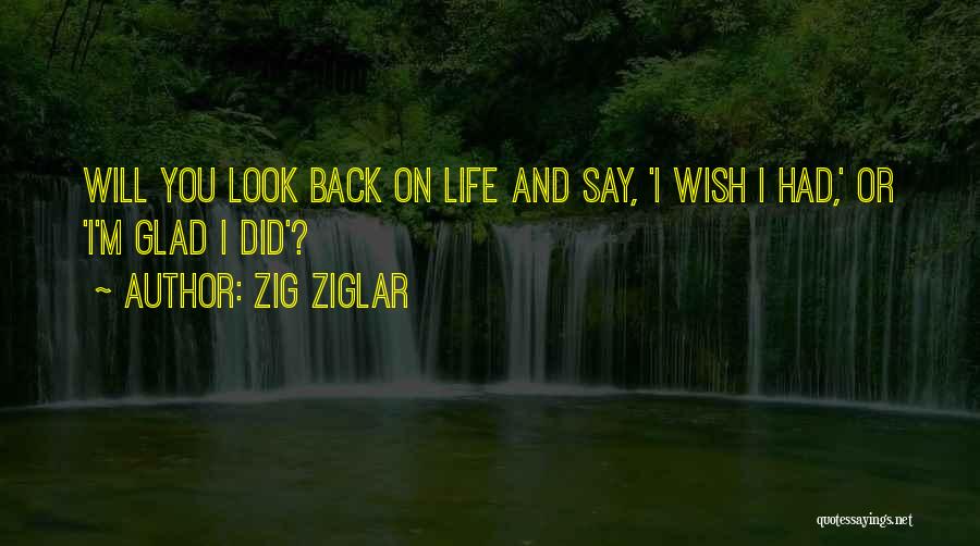 Glad You're Back Quotes By Zig Ziglar