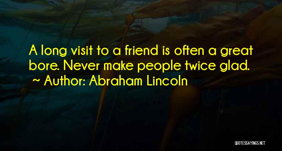 Glad You're My Friend Quotes By Abraham Lincoln