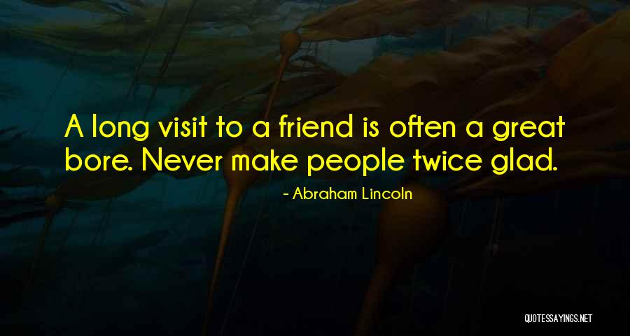 Glad You're My Friend Quotes By Abraham Lincoln