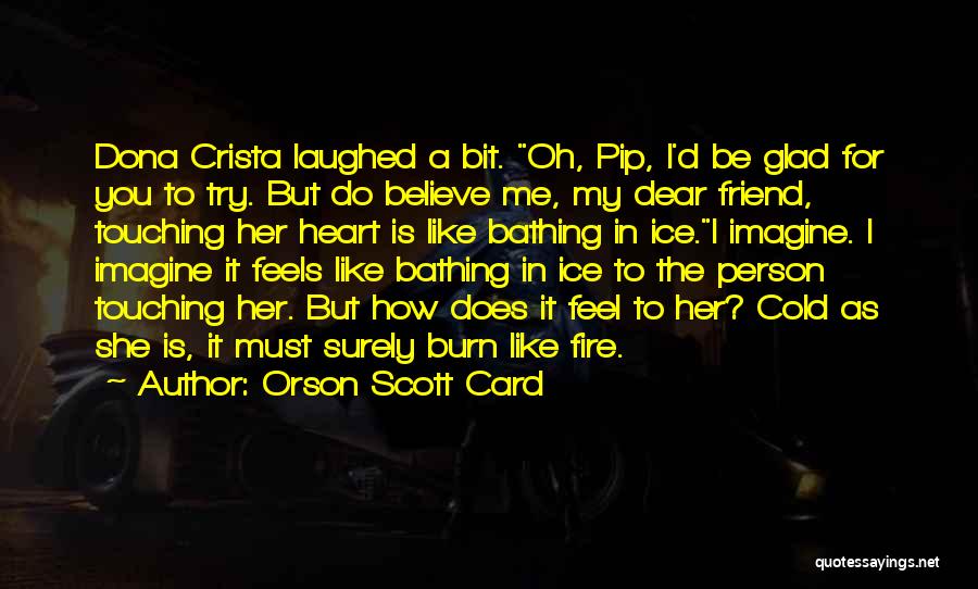 Glad You're My Friend Quotes By Orson Scott Card