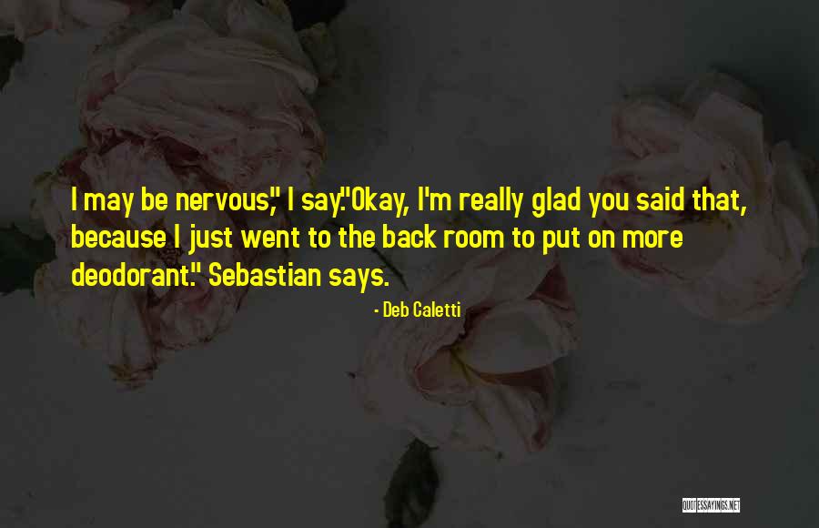 Glad You're Okay Quotes By Deb Caletti