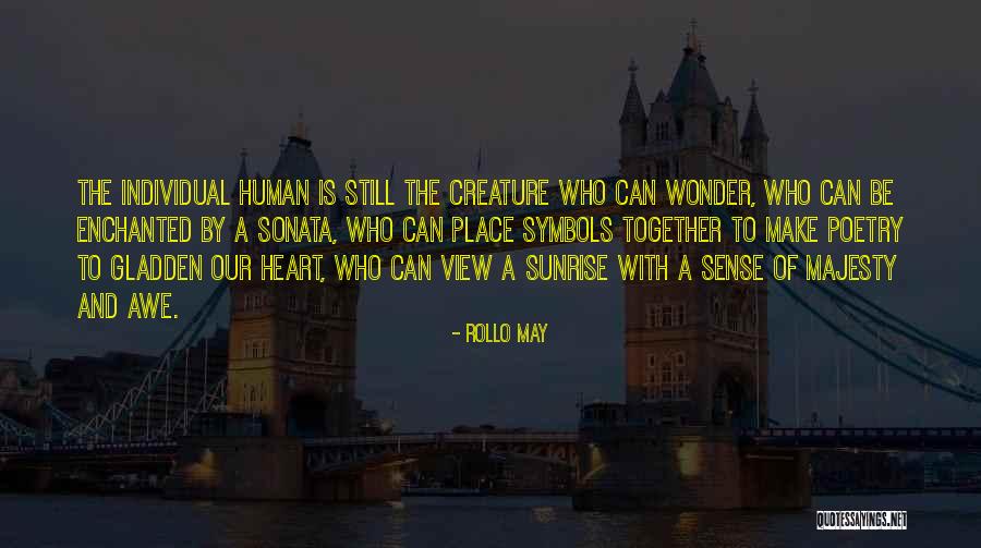 Gladden Heart Quotes By Rollo May Gladden Heart Quotes By Rollo May