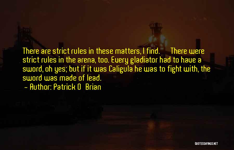 Gladiator Arena Quotes By Patrick O'Brian
