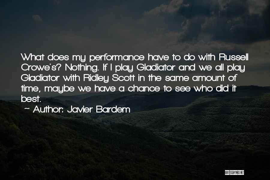 Gladiator Quotes By Javier Bardem