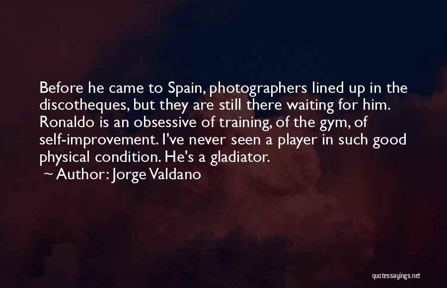 Gladiator Quotes By Jorge Valdano