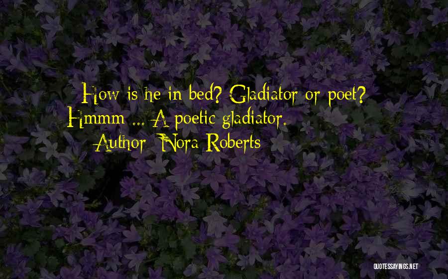 Gladiator Quotes By Nora Roberts