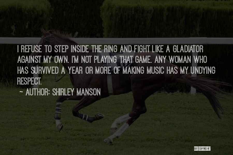 Gladiator Quotes By Shirley Manson