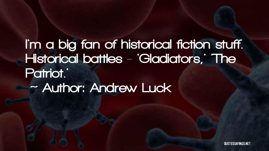 Gladiators Best Quotes By Andrew Luck