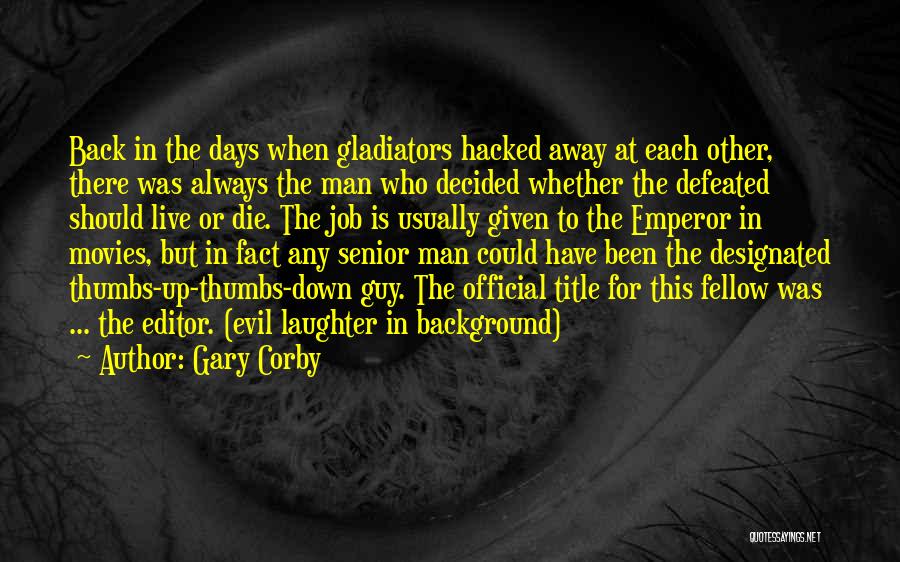 Gladiators Best Quotes By Gary Corby