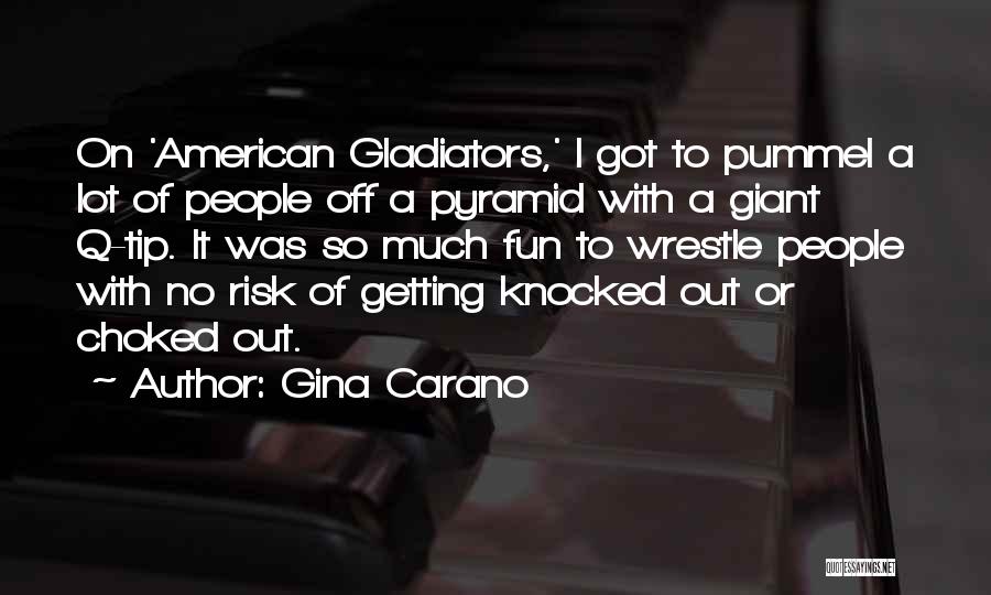 Gladiators Best Quotes By Gina Carano