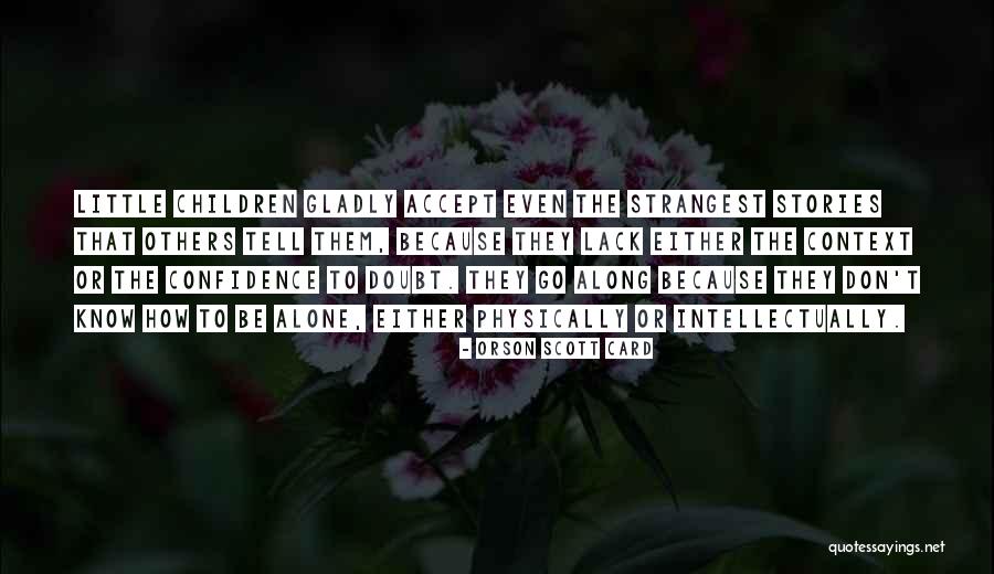 Gladly Accept Quotes By Orson Scott Card Gladly Accept Quotes By Orson Scott Card