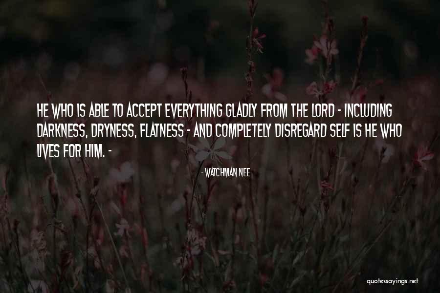 Gladly Accept Quotes By Watchman Nee Gladly Accept Quotes By Watchman Nee