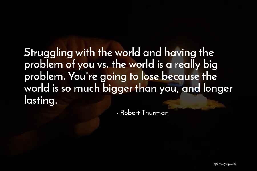 Gladly In A Sentence Quotes By Robert Thurman Gladly In A Sentence Quotes By Robert Thurman