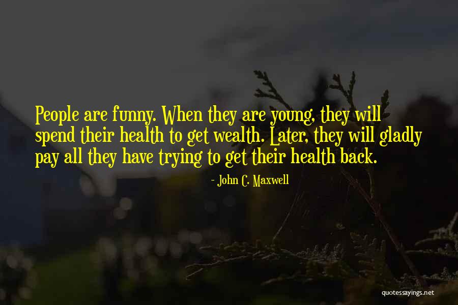 Gladly Pay Quotes By John C. Maxwell Gladly Pay Quotes By John C. Maxwell