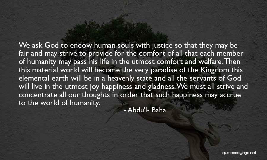 Gladness In Life Quotes By Abdu'l- Baha Gladness In Life Quotes By Abdu'l- Baha