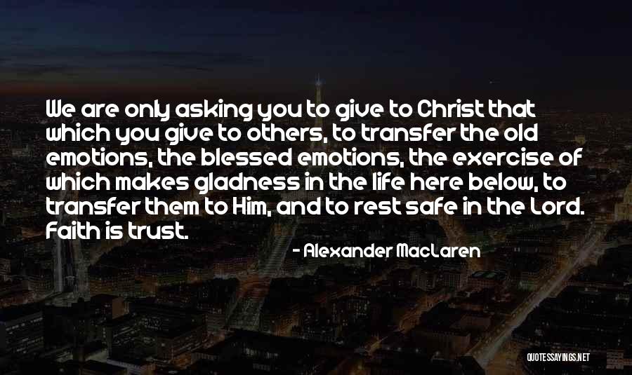 Gladness In Life Quotes By Alexander MacLaren Gladness In Life Quotes By Alexander MacLaren