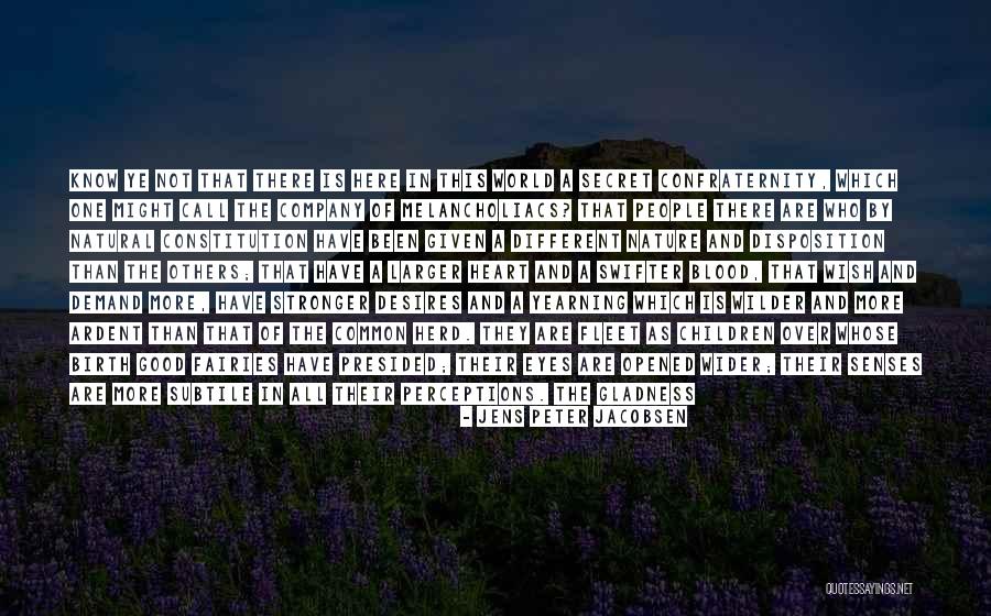 Gladness In Life Quotes By Jens Peter Jacobsen Gladness In Life Quotes By Jens Peter Jacobsen